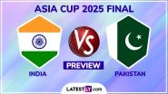 When is IND vs PAK Asia Cup 2025 Final Match? What is The H2H Record? Who Are The Key Players? Read India vs Pakistan Match Preview