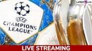 On Which Channel UEFA Champions League 2025-26 Will Be Telecast Live in India? How To Watch UCL Football Matches Live Streaming Online?