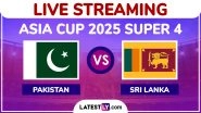 Pakistan vs Sri Lanka Free Live Streaming Online, Asia Cup 2025 Super 4: How To Watch PAK vs SL T20I Cricket Match Live Telecast&nbsp;on&nbsp;TV&nbsp;in&nbsp;India?