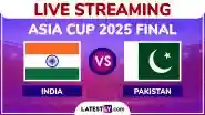 India vs Pakistan Free Live Streaming Online, Asia Cup 2025 Final: How To Watch IND vs PAK T20I Cricket Match Live Telecast on TV in India?