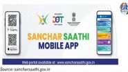 Sanchar Saathi App Won't Be Pre-Installed on Mobile Phones As Government Withdraws Mandatory Installation Order After Uproar