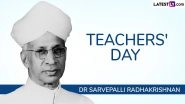 Teachers&rsquo; Day 2025 Date in India: Know Why Dr Sarvepalli Radhakrishnan&rsquo;s Birthday on September 5 Is Celebrated as Teachers&rsquo; Day Across the Country
