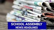 School Assembly News Headlines Today, 17 November 2025: Check and Read Important National, International, Sports, Entertainment and Business Stories During Daily Assembly School Assembly News Headlines Today, 17 November 2025: Check and Read Important National, International, Sports, Entertainment and Business Stories During Daily Assembly