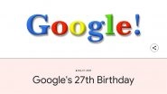 Google Birthday 2025 Doodle: Search Engine Giant Celebrates 27th Birthday With Nostalgic First Logo