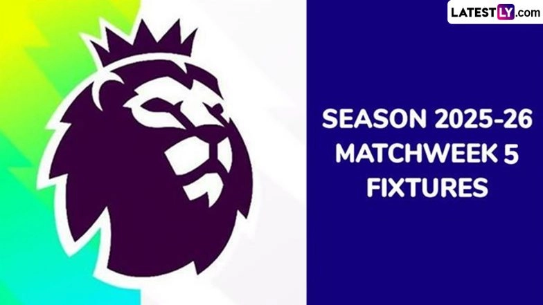 EPL 2025-26 Schedule: Get Full English Premier League Matchweek 5 Football Fixtures and Time Table Online With UK and IST Timings