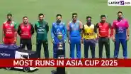 Most Runs in Asia Cup 2025: Get Updated List of Batsmen Standings With Highest Run Scorers in T20I Cricket Tournament