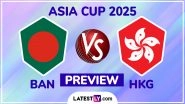 When is BAN vs HKG Asia Cup 2025? What is The H2H Record? Who Are The Key Players? Read Bangladesh vs Hong Kong Match Preview