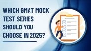 Business News | Which GMAT Mock Test Series Should You Choose in 2025?