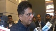 Business News | India-EU Free Trade Agreement Talks in Advanced Stage, Says Piyush Goyal