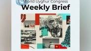 World News | WUC's Weekly Brief: Uyghur and Kazakh Persecution Sparks International Alarm