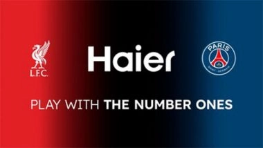 Business News | Haier Signs New Partnerships in the World of Football with Liverpool Football Club and Paris Saint-Germain