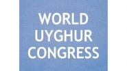 World News | World Uyghur Congress Ramps Up Global Pressure on China over Rights Abuses