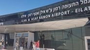 World News | Israel Closes Airspace at Southern Airport After Houthi Drone Strike