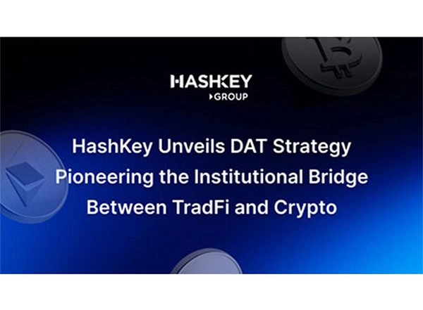 Business News | HashKey Unveils DAT Strategy: Pioneering the Institutional Bridge Between TradFi and Crypto