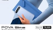 Business News | Sale Begins! Get the World's Slimmest 3D Curved 5G Smartphone - TECNO POVA Slim 5G at Just INR 19999