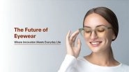 Business News | The Future of Eyewear: Where Innovation Meets Everyday Life
