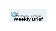 World News | WUC Weekly Brief Highlights UN Warning, Transnational Repression and Uyghur Disappearances