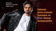 Business News | Vuezen X Salman Yusuff Khan: A Bold Partnership Redefining Eyewear on a Global Stage