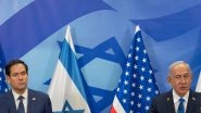 World News | US Secretary of State Marco Rubio, Israeli PM Netanyahu Hold Talks Amid Gaza Crisis