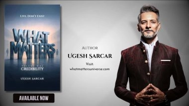Business News | Book 'What Matters: Volume One - Credibility' by Ugesh Sarcar Launched Worldwide