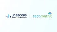 Business News | Uneecops Group Strengthens Global Enterprise Transformation Play with Majority Acquisition of TechMatrix Consulting