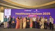 Business News | Healthcare Horizon 2.0 Takes Forward PM Modi's Vision of 'Viksit Bharat' with Focus on Cancer Care, Prevention and Affordable Healthcare