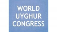 World News | WUC Condemns China-backed Smear Campaign on Uyghur Rights Leader