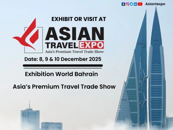 Business News | Asian Travel Expo & Asian Travel Awards 2025 to Showcase and Honour Tourism Excellence in Bahrain