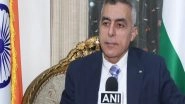 World News | "India Can Change the International Arena:" Palestinian Ambassador to India