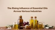Business News | The Rising Influence of Essential Oils Across Various Industries