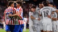 Atletico Madrid vs Real Madrid La Liga 2025&ndash;26 Free Live Streaming Online: How To Watch Madrid Derby Match Live Telecast on TV & Football Score Updates in IST?