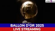 Ballon d&rsquo;Or 2025 Ceremony Live Streaming Online & Time in India: How To Watch Ballon d&rsquo;Or Award Ceremony on TV in IST?