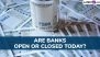 Bank Holiday Today? Are Banks Open or Closed on Saturday, December 20? Check Details