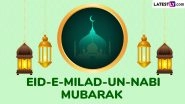 Eid-e-Milad-un-Nabi 2025 Wishes and Greetings To Share on Prophet Muhammad&rsquo;s Birth Anniversary
