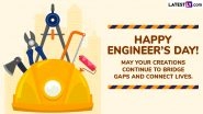 Happy Engineer&rsquo;s Day 2025 Wishes, Quotes and Images To Share on 15 September