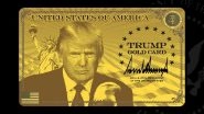 What Is Gold Card Visa? Donald Trump Introduces Million-Dollar &lsquo;Gold Card&rsquo; for US Permanent Residency; Check Key Details