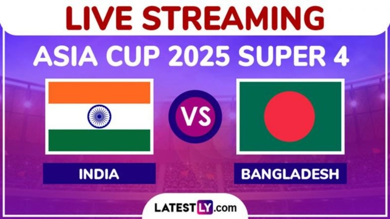India vs Bangladesh Free Live Streaming Online, Asia Cup 2025 Super 4: How To Watch IND vs BAN T20I Cricket Match Live Telecast on TV in India?