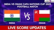 India vs Oman Football Match Live Score Updates Online: Get Commentary Including Goals Scored in IND vs OMA CAFA Nations Cup 2025 Third-Place Play-Off Game