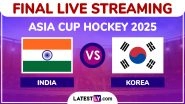 India vs South Korea, Men&rsquo;s Hockey Asia Cup 2025 Final Live Streaming Online: Watch Free Telecast of IND vs KOR Hockey Match on TV and Online