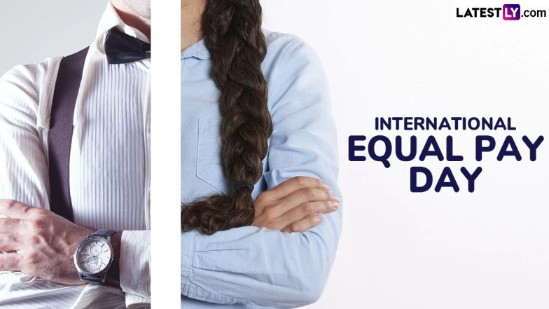 International Equal Pay Day 2025 Date and Significance: Know About the Day That Highlights the Global Issue of Gender Pay Gaps and Raises Awareness for Workplace Equality