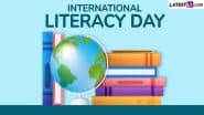 International Literacy Day 2025 Quotes and HD Wallpapers: Share WhatsApp Messages, Greetings, Images and Sayings To Share With Family and Friends