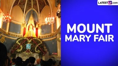 Mount Mary Fair 2025 Full Schedule With Important Dates: From Novena To the Octave, Celebrate Bandra Fair in Mumbai To Honour Basilica of Our Lady of the Mount