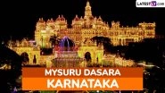 Mysuru Dasara 2025 Date in Karnataka: History, Significance, Celebrations and All You Need To Know About the Grand Royal Festival of Mysore