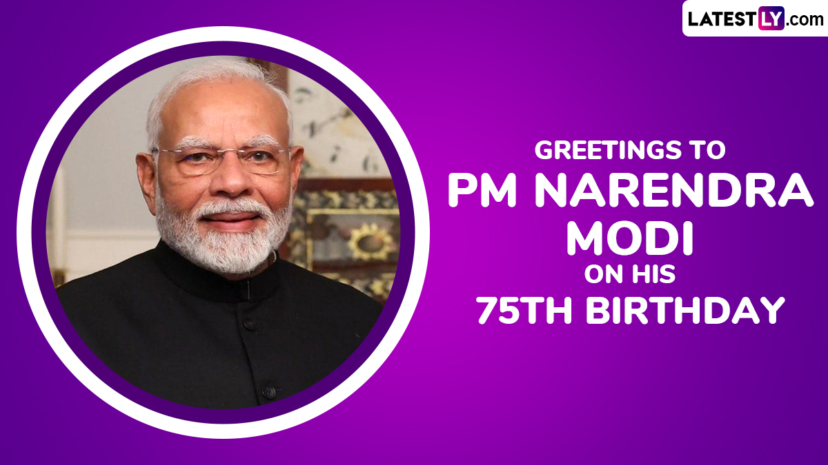 Heartiest Birthday Wishes To Prime Minister Narendra Modi On His 75th 