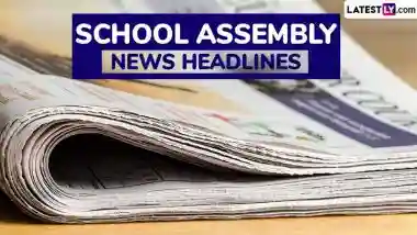 National and International School Assembly News Headlines For Today