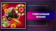 Thiruvonam 2025 Greetings, Quotes, Wishes and Messages To Send on the 10th Day of Onam