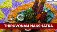 Thiruvonam 2025 Date: Is Thiruvonam Nakshatra Good? Know All About the Auspicious Star That Marks the Harvest Festival of Kerala