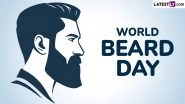World Beard Day 2025 Date, History, Significance and Celebrations: How People Celebrate the Day Dedicated to Beards Across the World