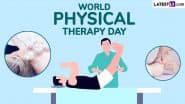 World Physical Therapy Day 2025 Date and Theme: Know The History and Significance of the Annual Event Highlighting the Crucial Contribution of Physiotherapists
