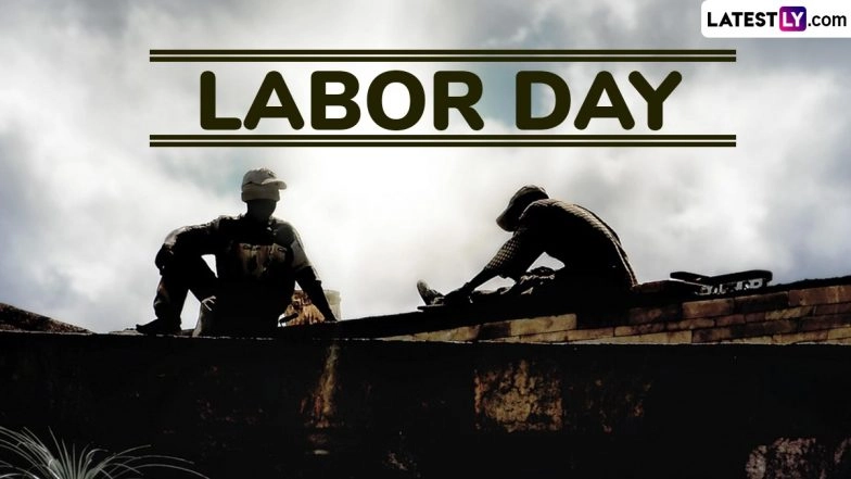 Labor Day 2025 Wishes and Greetings: Send Messages, Thankful Quotes, Images and HD Wallpapers on the US Federal Holiday To Honour the American Labor Movement
